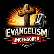 Podcast Evangelism Uncensored Podcast