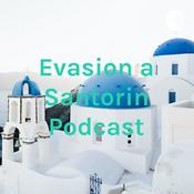 Podcast Evasion a Santorin Podcast
