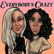 Podcast Everybody's Crazy