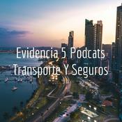 Podcast Evidencia 5 Podcats Transporte Y Seguros