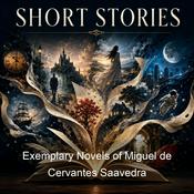 Podcast Exemplary Novels of Miguel de Cervantes Saavedra