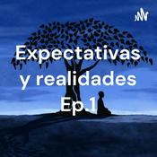 Podcast Expectativas y realidades Ep.1