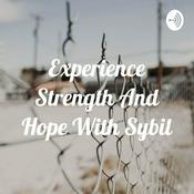 Podcast Experience Strength And Hope With Sybil