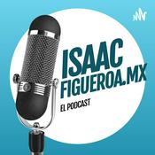 Podcast El Podcast de Isaac Figueroa