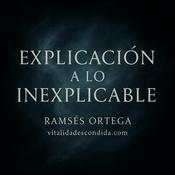 Podcast Explicación a lo Inexplicable por Ramses Ortega