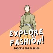 Podcast Explore Fashion!