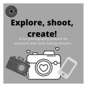 Podcast Explore, shoot, create. The photography podcast that's all about exploring with your camera.