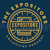 Podcast Expositors Collective: Expository Preaching, Bible Teaching and Sermon Preparation