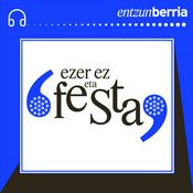 Podcast Ezer ez eta festa