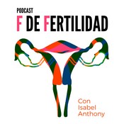Podcast F de Fertilidad