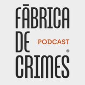 Podcast Fábrica de Crimes