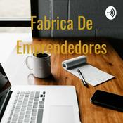 Podcast Fabrica De Emprendedores