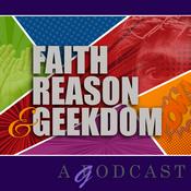 Podcast Faith Reason and Geekdom Podcast