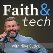 Podcast Faith & Tech