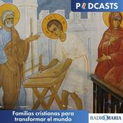 Podcast Familias cristianas para transformar el mundo