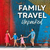 Podcast Family Travel Unpacked: Make the Most of Travel With Kids