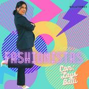Podcast Fashionistas con Lays Balli