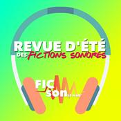 Podcast Ficson, le mag' 🏖️ Revue d'été des fictions sonores