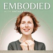 Podcast Embodied with Anthea Bell