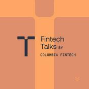 Podcast Fintech Talks by Colombia Fintech