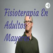 Podcast Fisioterapia En Adultos Mayores