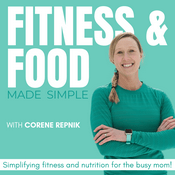 Podcast Fitness and Food Made Simple - Effective Exercise Solutions, Simple Nutrition Strategies, Sustainable Results