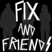 Podcast Fix And Friends
