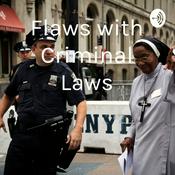 Podcast Flaws with Criminal Laws