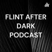 Podcast FLINT AFTER DARK PODCAST