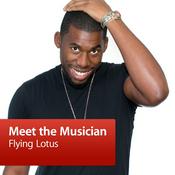Podcast Flying Lotus: Meet the Musician