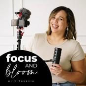 Podcast Focus and Bloom Podcast