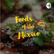 Podcast Foods Of The México