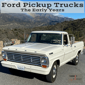 Podcast Ford Pickup Trucks The Early Years