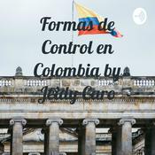 Podcast Formas de Control en Colombia by Jeidy Caro