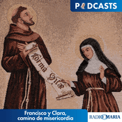 Podcast Francisco y Clara, camino de misericordia