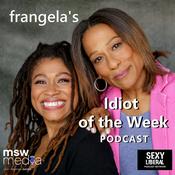 Podcast Frangela: Idiot of the Week