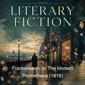 Podcast Frankenstein; or The Modern Prometheus (1818)