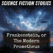 Podcast Frankenstein, or The Modern Prometheus