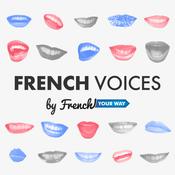 Podcast French Voices Podcast | Learn French | Interviews with Native French Speakers | French Culture
