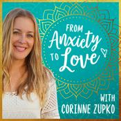 Podcast From Anxiety To Love with A Course in Miracles
