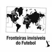 Podcast Fronteiras Invisíveis do Futebol