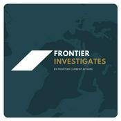 Podcast Frontier Investigates - By Frontier Current Affairs