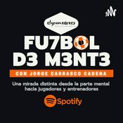 Podcast Futbol De Mente - Estrategia Mental para el Futbol