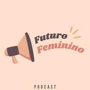 Podcast Futuro Feminino