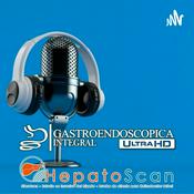 Podcast Gastroendoscopica Integral - Gastroenterologia y Endoscopia Digestiva