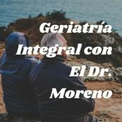 Podcast Geriatría Integral con El Dr. Moreno