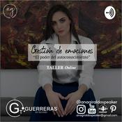 Podcast Ana Giraldo De @anagiraldospeaker Y @guerrerasentaconesoficial