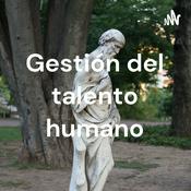 Podcast Gestión del talento humano