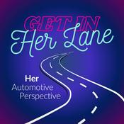Podcast Get In Her Lane: Her Automotive Perspective