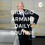 Podcast GIORGIO ARMANI DAILY ROUTINE